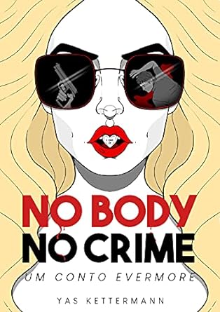 No Body No Crime Um Conto Evermore Yas Kettermann